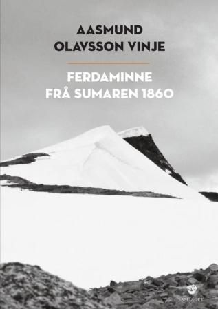 Aasmund Olavsson Vinje: Ferdaminne frå sumaren 1860 (Hardcover, Norwegian language, 2010, Samlaget)