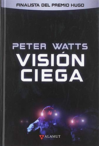 Peter Watts, Manuel de los Reyes García Campos: Visión ciega (Hardcover, Alamut)