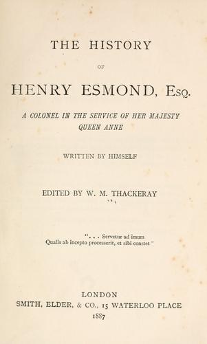 William Makepeace Thackeray: The history of Henry Esmond, esq., a Colonel in the service of Her Majesty Qeen Anne (1887, Smith, Elder)