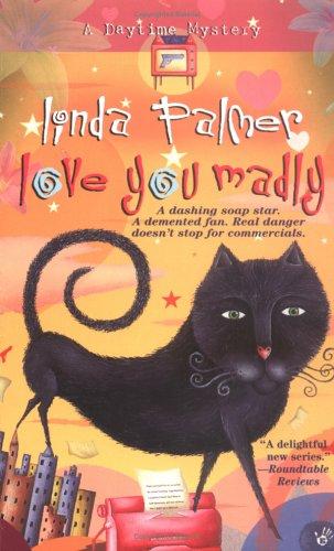 Linda Palmer: Love You Madly (Daytime Mysteries) (2006, Berkley)
