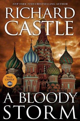 Richard Castle, Richard Castle, Hyperion Staff: A Bloody Storm (Derrick Storm, #3) (2012, Hyperion Press)