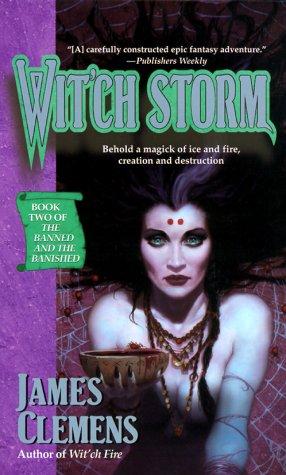 James Clemens: Wit'ch Storm (The Banned and the Banished, Book 2) (Paperback, 2000, Del Rey)