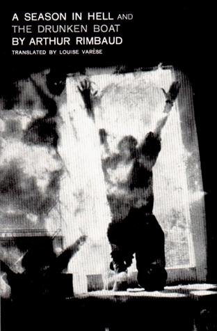 Arthur Rimbaud: A Season in Hell and The Drunken Boat (Paperback, 1961, New Directions Publishing Corporation)