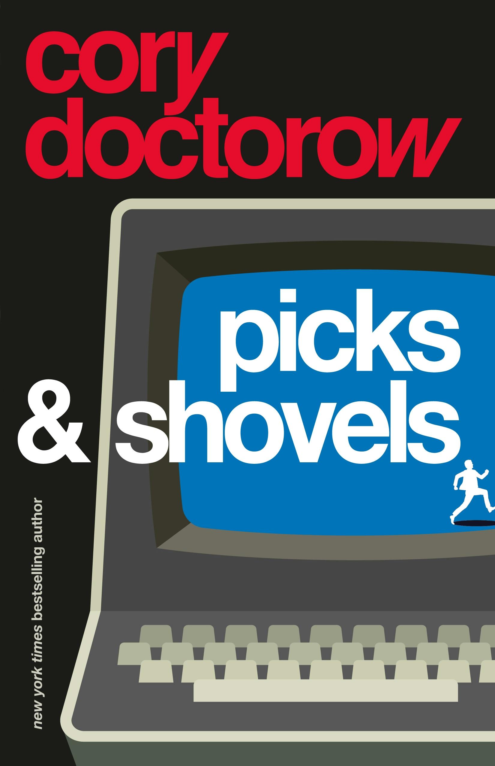 Cory Doctorow (Duplicate): Picks and Shovels (EBook, 2025, Bloomsbury Publishing Plc., Tor Books)