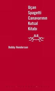 Bobby Henderson: Uçan Spagetti Canavarının Kutsal Kitabı (Paperback, Turkish language, 2010, Altıkırkbeş)
