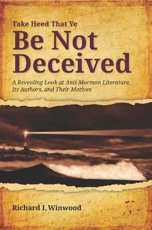Richard I. Winwood: Take Heed That Ye Be Not Deceived (1997, Private Printing)
