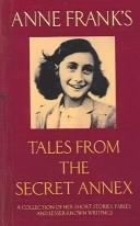 Anne Frank: Anne Frank's Tales from the Secret Annex (2003, Turtleback Books Distributed by Demco Media)