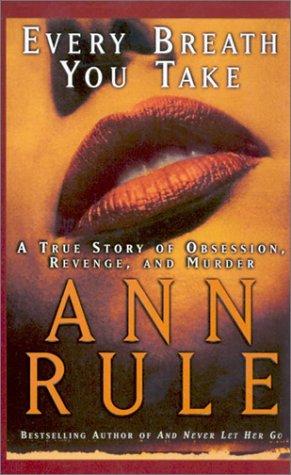 Ann Rule: Every breath you take (2001, Thorndike Press)