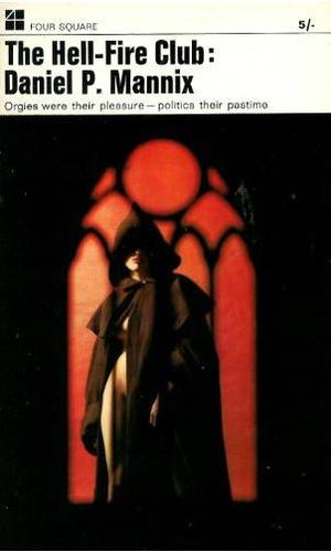 Daniel P. Mannix: The Hell-Fire Club (Paperback, 1961, NEL Four Square)