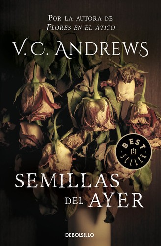 V. C. Andrews: Semillas del ayer (2015, Debolsillo)