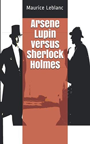 Maurice Leblanc, Lise Desjardins: Arsene Lupin versus Sherlock Holmes (Paperback, Spanish language, 2020, Independently Published)