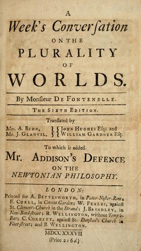 Fontenelle M. de: A week's conversation on the plurality of worlds (1737, Printed for A. Bettesworth ..., E. Curll ..., W. Feales ..., J. Brindley ..., R. Wellington ..., C. Corbett ..., and B. Wellington)