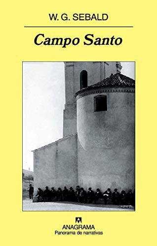 W.G. Sebald, Miguel Sáenz: Campo Santo (Hardcover, 2007, Editorial Anagrama S.A.)