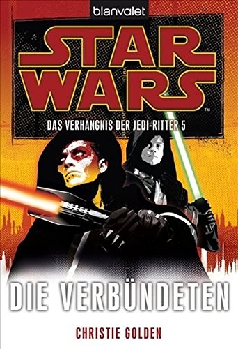 Christie Golden: Star Wars™ Das Verhängnis der Jedi-Ritter 5 (Paperback, 2011, Blanvalet Taschenbuch Verlag)
