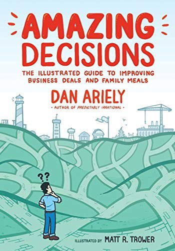 Dan Ariely, Matt R. Trower: Amazing Decisions (Paperback, 2019, Hill and Wang)