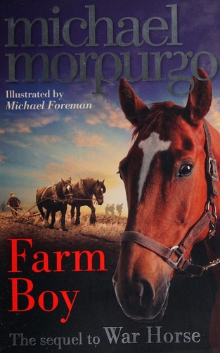 Michael Morpurgo, Michael Foreman: Farm boy (2011, HarperCollins Children's Books, HarperCollins Publishers)