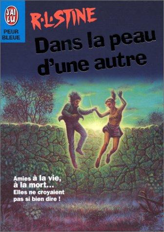 R. L. Stine: Dans la peau d'une autre (Paperback, French language, 1999, J'ai lu)