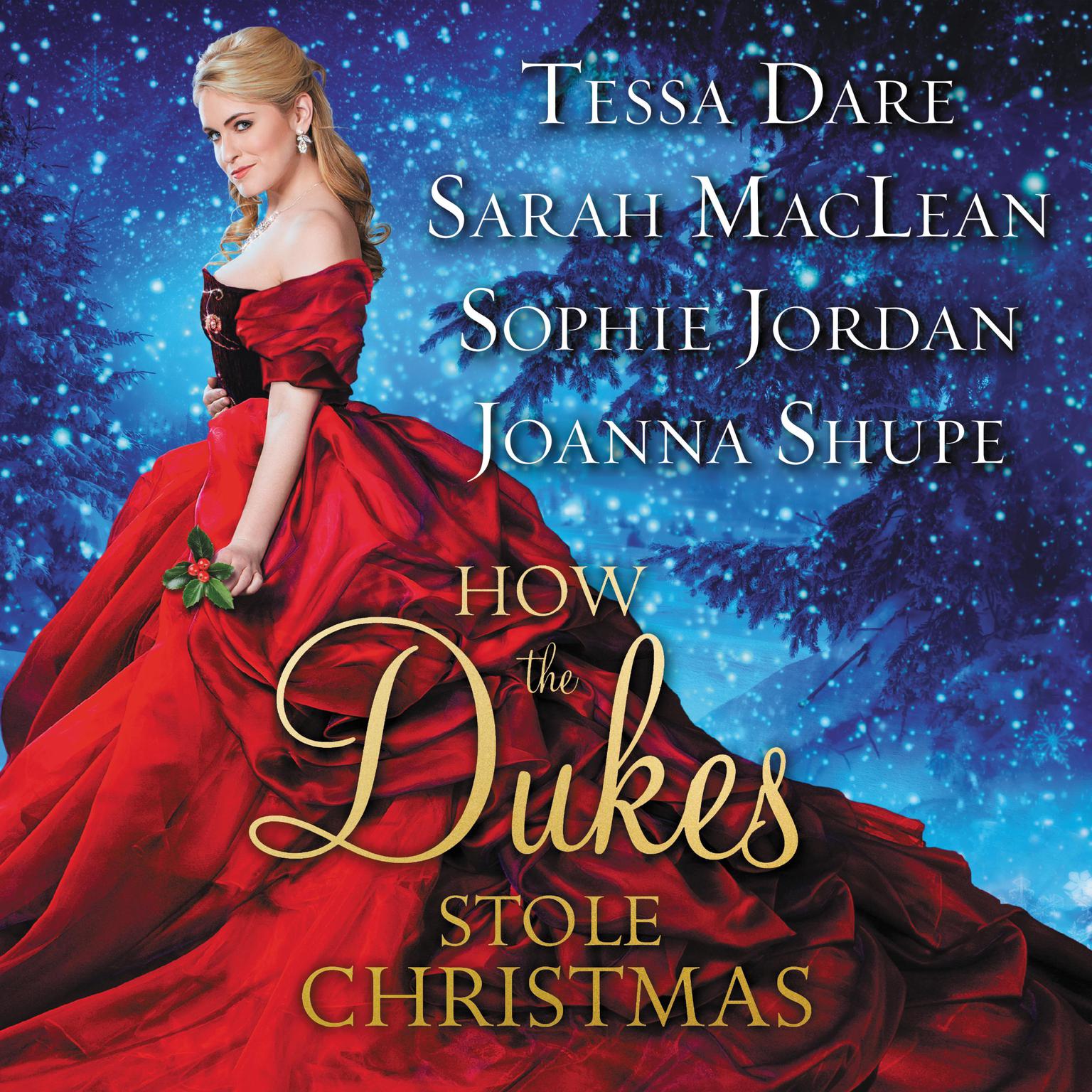 Sarah MacLean, Tessa Dare, Sophie Jordan, Joanna Shupe: How the Dukes Stole Christmas (Hardcover, 2018, Rakes Rogues & Scoundrels LLC)
