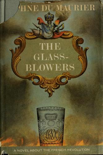 Daphne Du Maurier: The glass-blowers. (1963, Doubleday)