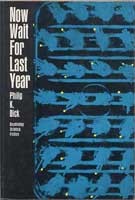 Philip K. Dick: Now wait for last year (1966, Doubleday)
