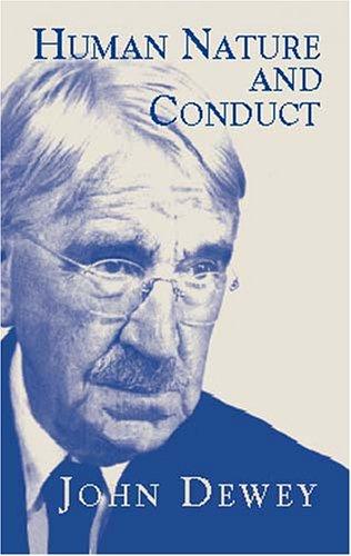 John Dewey: Human nature and conduct (2002, Dover Publications)