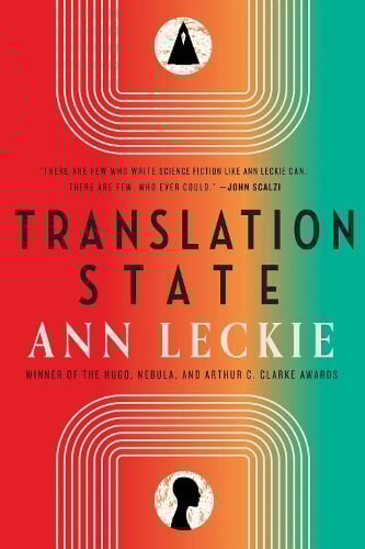 Ann Leckie: Translation State (2024, Little, Brown Book Group Limited)