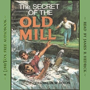 Franklin W. Dixon, Leslie McFarlane, Tony Carpentieri: The Secret of the Old Mill (EBook, 2023, LibriVox)