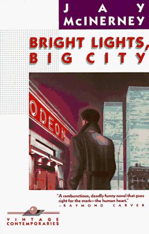 Jay McInerney: Bright lights, big city (1984, Vintage Books)