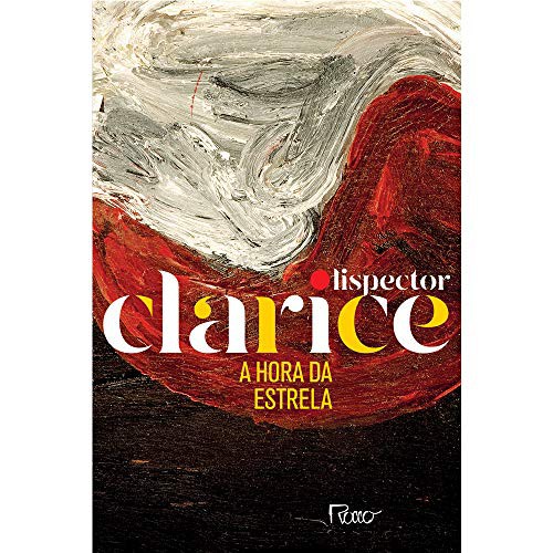 Clarice Lispector: A Hora da Estrela (Paperback, Portuguese language, 2019, Rocco)