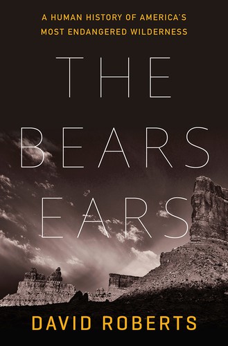 David Roberts: Bears Ears (2021, Norton & Company, Incorporated, W. W.)