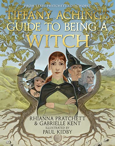 Paul Kidby, Gabrielle Kent, Rhianna Pratchett: Tiffany Aching's Guide to Being a Witch (2023, Penguin Books, Limited)
