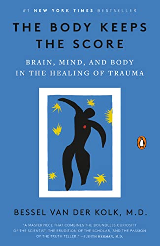 Bessel A. Van Der Kolk: The Body Keeps the Score (2015)