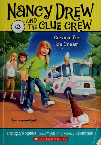 Carolyn Keene: Scream for ice cream (2007, Scholastic Inc.)