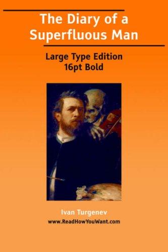 Ivan Sergeevich Turgenev: The Diary of a Superfluous Man (Large Print) (2006, ReadHowYouWant.com)