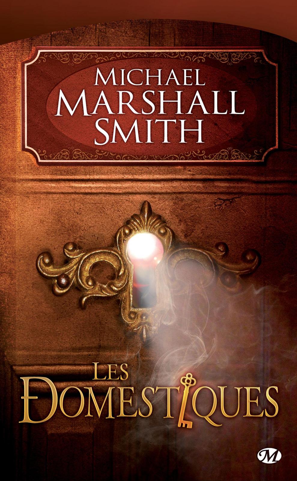 Michael Marshall Smith: Les domestiques (French language, 2013, Milady)