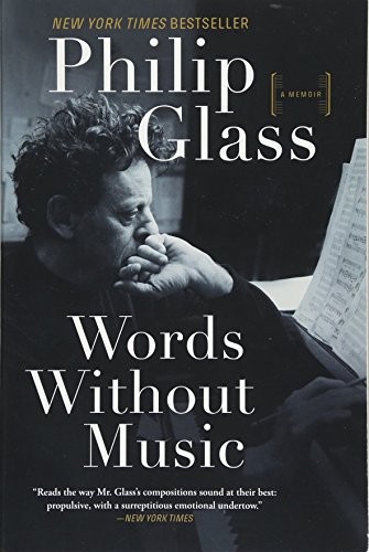 Philip Glass: Words Without Music (Paperback, 2016, Liveright Publishing Corporation, Liveright)