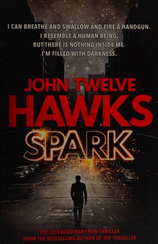 John Twelve Hawks: Spark (2015, Corgi Books)