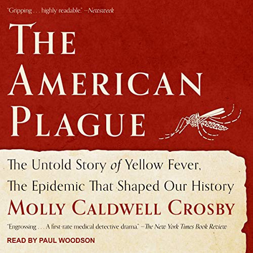 Molly Caldwell Crosby: The American Plague (AudiobookFormat, 2021, Tantor and Blackstone Publishing)