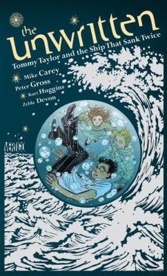 Mike Carey (duplicate): The Unwritten Tommy Taylor And The Ship That Sank Twice (2013, DC Comics)
