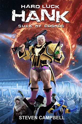 Steven Campbell: Suck My Cosmos (Paperback, 2015, CreateSpace Independent Publishing Platform)