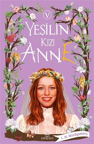 Lucy Maud Montgomery: Yesilin Kizi Anne - 5 (Hardcover, 2020, Ephesus Yayinlari)