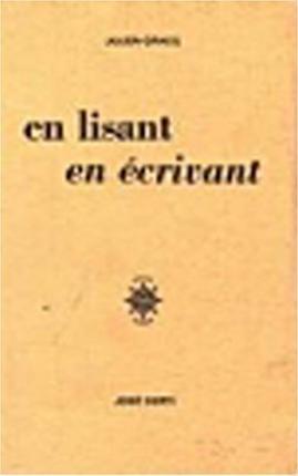 Julien Gracq: En lisant en écrivant (French language, 1988)