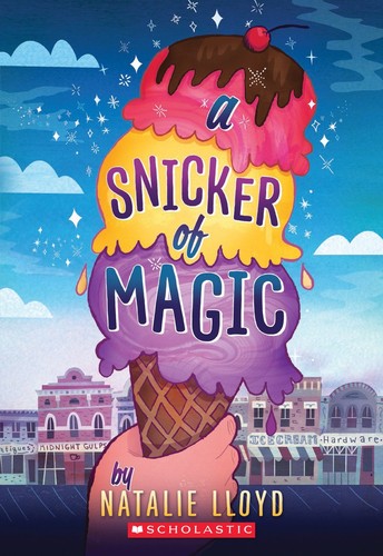 Natalie Lloyd: A Snicker of Magic (Hardcover, 2014, Scholastic, Inc.)