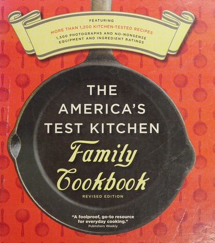 Carl Tremblay, America's Test Kitchen: The America's test kitchen family cookbook (2006, America's Test Kitchen)