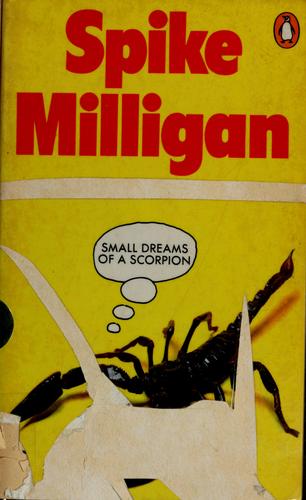 Spike Milligan: Small dreams of a scorpion (1973, Penguin)