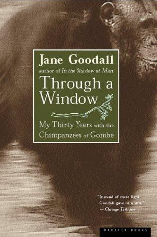 Jane Goodall: Through a Window (2000, Mariner Books)