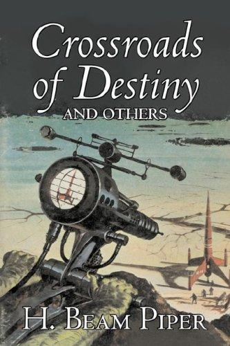 H. Beam Piper: Crossroads of Destiny and Others (Paperback, 2007, Aegypan)