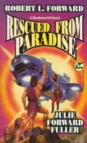 Robert L. Forward, Julie Forward Fuller: Rescued From Paradise (Paperback, 1995, Baen)