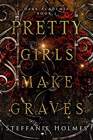 Steffanie Holmes: Pretty Girls Make Graves (2021, Rare Design Ltd.)
