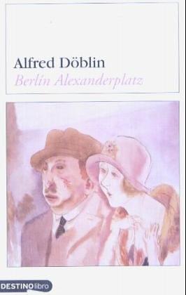 Alfred Döblin: Berlin Alexanderplatz (Spanish language, 2003, Destino Ediciones)